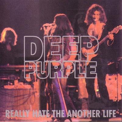 Deep Purple - Really Hate The Another Life