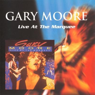 Gary Moore - Live At The Marquee(Bootleg)
