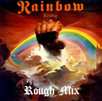 Rainbow Rising - Rough Mix