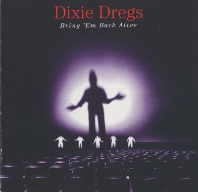 Dixie Dregs - Bring 'Em Back Alive