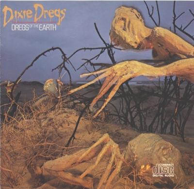 Dixie Dregs - Dregs of the Earth